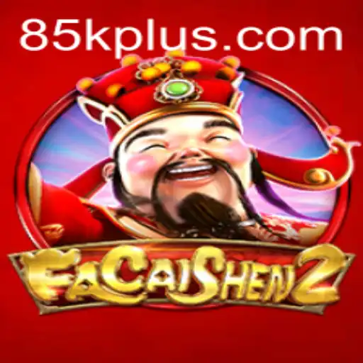 Exploring FaCaiShen2: The Exciting World of 85K.COM